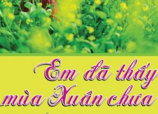 Bài hát “Em Đã Thấy Mùa Xuân Chưa” (Quốc Dũng) – Ca khúc được nhạc sĩ sáng tác khi mới 11 tuổi