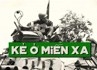 Ca khúc “Kẻ Ở Miền Xa” (Trúc Phương) – Đằng sau sự kiêu hùng của người lính trận