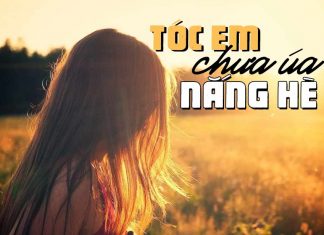 Hoàn cảnh sáng tác ca khúc “Tóc Em Chưa Úa Nắng Hè” (nhạc sĩ Phạm Mạnh Cương) – Rồi nắng hạ tàn phai… –