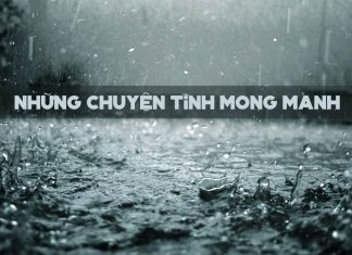Giới thiệu ca khúc hay nhưng lạ: Những Chuyện Tình Mong Manh – “Một giọt mưa rơi, hay một giọt nước mắt em tôi?”