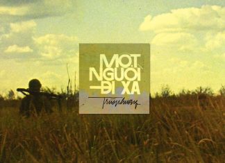 Tâm sự người lính trong bài hát Một Người Đi Xa – “Sau những lần gối mỏi” của nhạc sĩ Trúc Phương