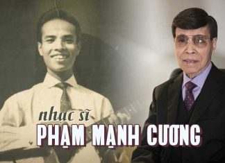 Cuộc đời và sự nghiệp của nhạc sĩ Phạm Mạnh Cương – Tác giả Thu Ca, Thương Hoài Ngàn Năm…